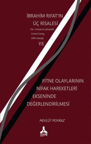 İbrahim Rıfat'ın Üç Risalesi ve Fitne Olaylarının Nifak Hareketleri Ekseninde Değerlendirilmesi