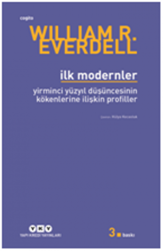 İlk Modernler - Yirminci Yüzyılın Düşüncesinin Kökenlerine İlişkin Profiller
