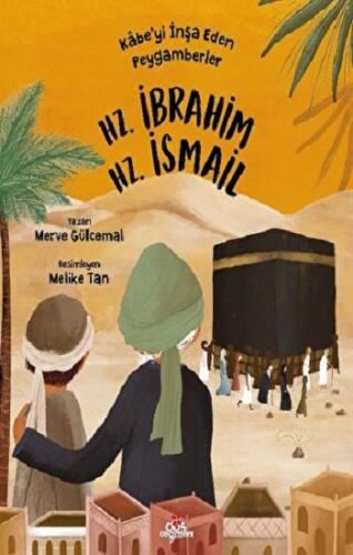 Kabe'yi İnşa Eden Peygamberler - Hz. İbrahim & Hz. İsmail
