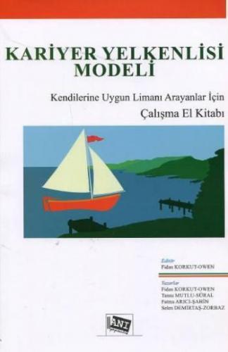 Kariyer Yelkenlisi Modeli Kendilerine Uygun Limanı Arayanlar İçin Çalışma El Kitabı