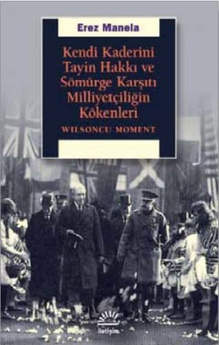 Kendi Kaderini Tayin Hakkı ve Sömürge Karşıtı Milliyetçiliğin Kökenleri