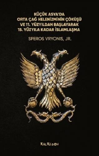 Küçük Asya'da Orta Çağ Helenizminin Çöküşü ve 11. Yüzyıldan Başlayarak 15. Yüzyıla Kadar İslamlaşma