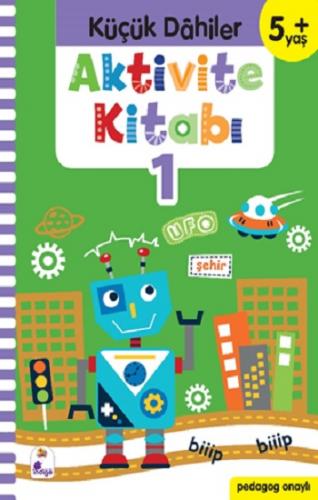 Küçük Dahiler Aktivite Kitabı 1 – 5+ Yaş (Pedagog Onaylı)