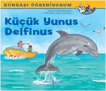 Küçük Yunus Delfinus - Dünyayı Öğreniyorum