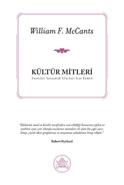 Kültür Mitleri: Tanrıları Yaratmak Ulusları İcat Etmek