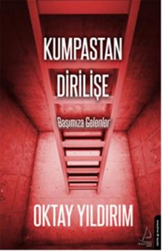 Kumpastan Dirilişe Başımıza Gelenler