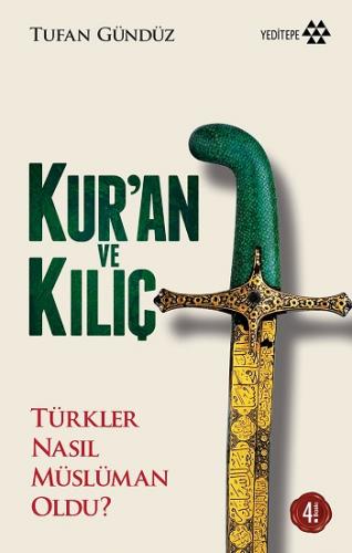 Kur'an ve Kılıç - Türkler Nasıl Müslüman Oldu?