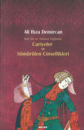 Kuran ve Sünnet Işığında Cariyeler ve Sömürülen Cinsellikleri