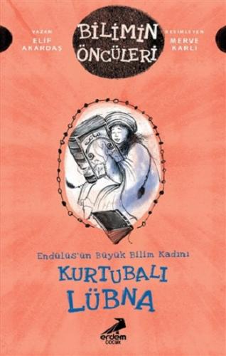 Kurtubalı Lübna - Endülüs'ün Büyük Bilim Kadını - Bilimin Öncüleri