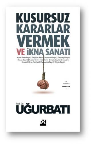 Kusursuz Kararlar Vermek ve İkna Sanatı