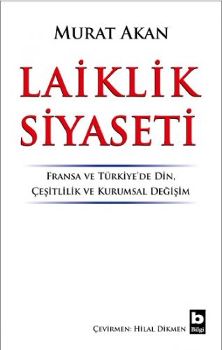 Laiklik Siyaseti Fransa ve Türkiye'de Din, Çeşitlilik ve Kurumsal Değişim