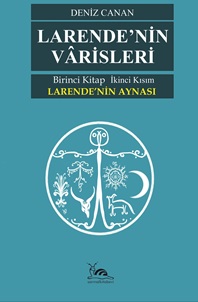 Larende'nin Aynası - Larende'nin Varisleri 2. Kısım