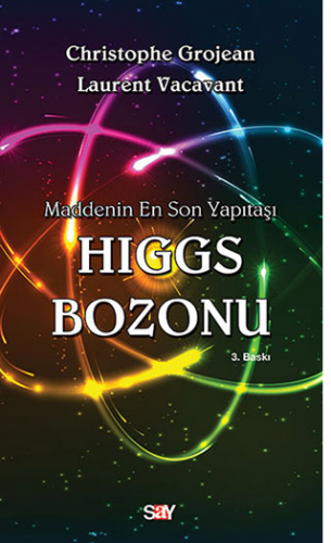 Maddenin En Son Yapıtaşı Higgs Bozonu