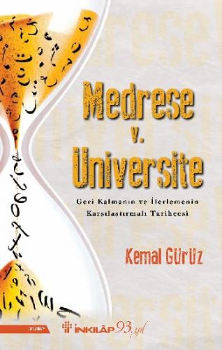 Medrese v. Üniversite - Geri Kalmanın ve İlerlemenin Karşılaştırmalı Tarihçesi