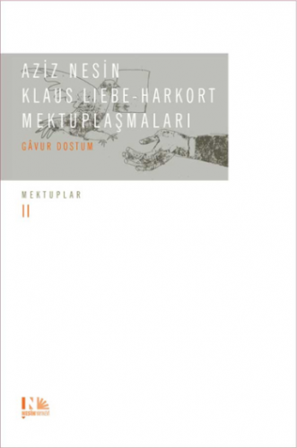 Mektuplar II - Aziz Nesin & Klaus Liebe Harkort Mektuplaşmaları (Gavur Dostum)