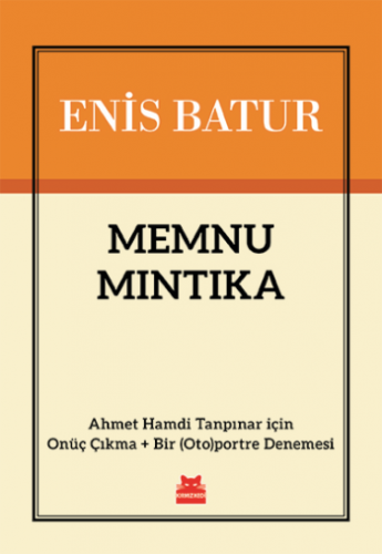 Memnu Mıntıka - Ahmet Hamdi Tanpınar için Onüç Çıkma + Bir Otoportre Denemesi