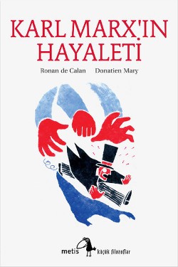 Metis Küçük Filozoflar Serisi 04 - Karl Marx'ın Hayaleti