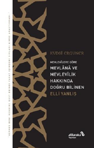 Mevlevîlere Göre Mevlânâ ve Mevlevîlik Hakkında Doğru Bilinen Elli Yanlış