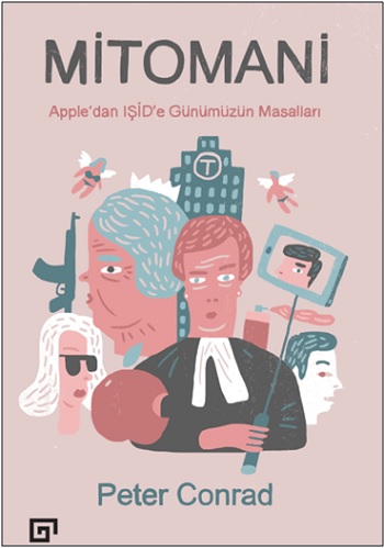 Mitomani: Apple'dan Işid'e Günümüzün Masalları