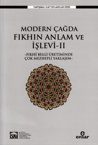 Modern Çağda Fıkhın Anlam ve İşlevi -II ; Fıkhi Bilgi Üretiminde Çok Mezhepli Yaklaşım-