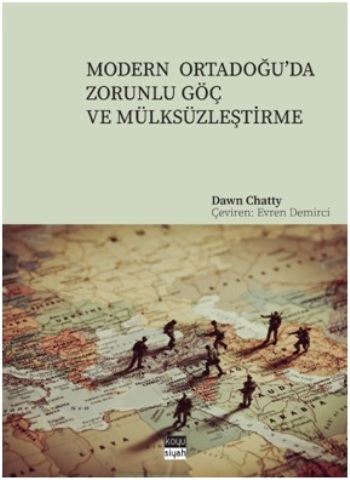 Modern Ortadoğu'da Zorunlu Göç ve Mülksüzleştirme