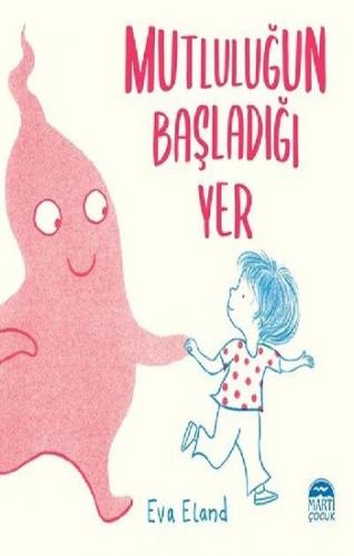 Mutluluğun Başladığı Yer (Ciltli)