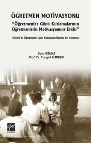 Öğretmen Motivasyonu - Öğretmenler Günü Kutlamalarının Öğretmenlerin Motivasyonuna Etkisi
