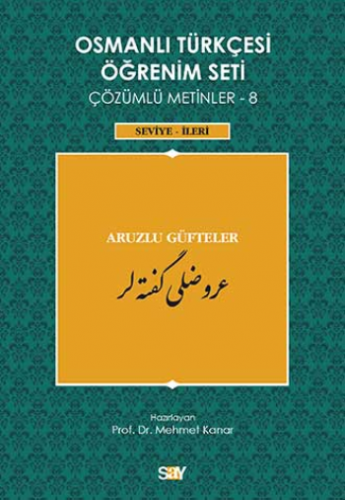 Osmanlı Türkçesi Öğrenim Seti Çözümlü Metinler 8 (Seviye-İleri) Aruzlu Güfteler