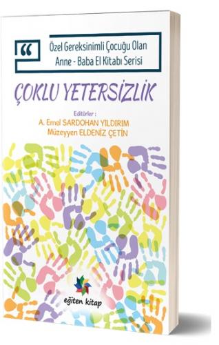 Özel Gereksinimli Çocuğu Olan Anne – Baba El Kitabı Serisi - Çoklu Yetersizlik
