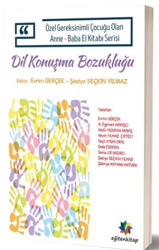 Özel Gereksinimli Çocuğu Olan Anne-Baba El Kitabı Serisi - Dil Ve Konuşma Bozukluğu