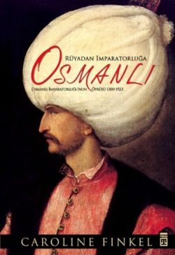Rüyadan İmparatorluğa: Osmanlı