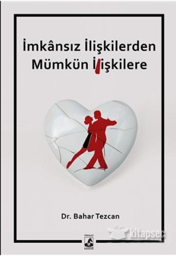 İmkansız İlişkilerden Mümkün İlişkilere - Bahadır Tezcan