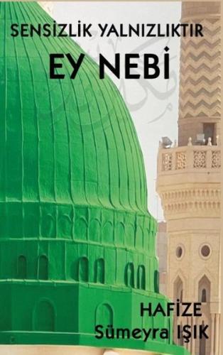 Sensizlik Yalnızlıktır Ey Nebi