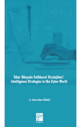Siber Dünyada İstihbarat Stratejileri/ Intelligence Strategies In The Cyber World