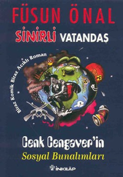 Sinirli Vatandaş Cenk Cengaver'in Sosyal Bunalımları Biraz Komik, Biraz Acıklı Roman