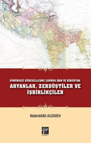 Sömürgeci Küreselleşme Çağında İran ve Hindistan Aryanlar, Zerdüştiler ve İşbirlikçiler