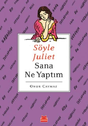 Söyle Juliet Sana Ne Yaptım