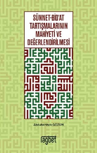Sünnet Bid'at Tartışmalarının Mahiyeti ve Değerlendirilmesi