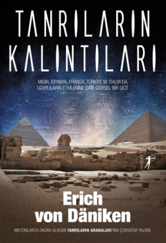 Tanrıların Kalıntıları - Mısır, İspanya, Fransa, Türkiye Ve İtalya'da Uzaylıların Etkilerine Dair Görsel Bir Gezi
