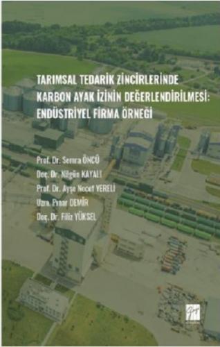 Tarımsal Tedarik Zincirlerinde Karbon Ayak İzinin Değerlendirilmesi:Endüstriyel Firma Örneği