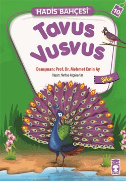 Tavus Vusvus - Hadis Bahçesi 10