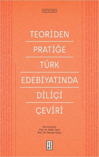 Teoriden Pratiğe Türk Edebiyatında Diliçi Çeviri