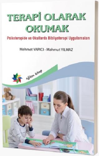 Terapi Olarak Okumak Psikoterapide Ve Okullarda Bibliyoterapi Uygulamaları