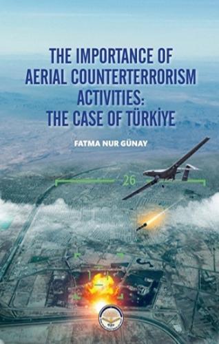 The Importance Of Aerial Counterterrorism Aktivities: The Case Of Türkiye