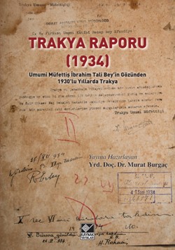 Trakya Raporu (1934) - Umumi Müfettiş İbrahim Tali Bey'in Gözünden 1930'lu Yıllarda Trakya