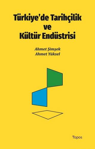 Tüekiye'de Tarihçilik ve Kültür Endüstrisi