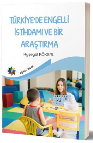 Türkiye'de Engelli İstihdamı Ve Bir Araştırma