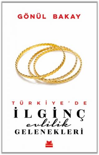Türkiye'de İlginç Evlilik Gelenekleri