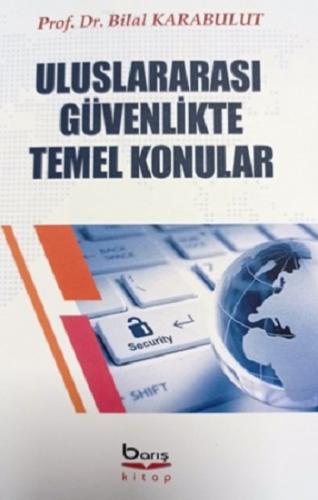 Uluslararası Güvenlikte Temel Konular