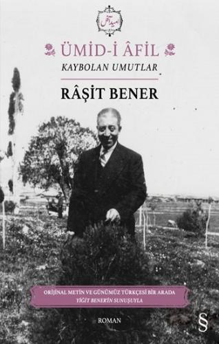 Ümid-i Afil Kaybolan Umutlar Orijinal Metin Ve Günümüz Türkçesi Bir Arada Yiğit Bener'in Sunuşuyla
